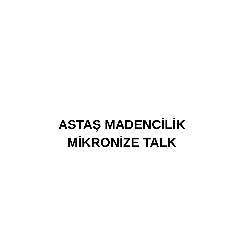 ASTAŞ MADENCİLİK MİKRONİZE TALK