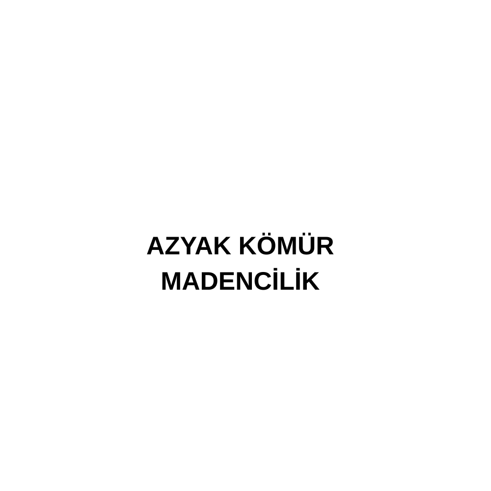 AZYAK KÖMÜR MADENCİLİK