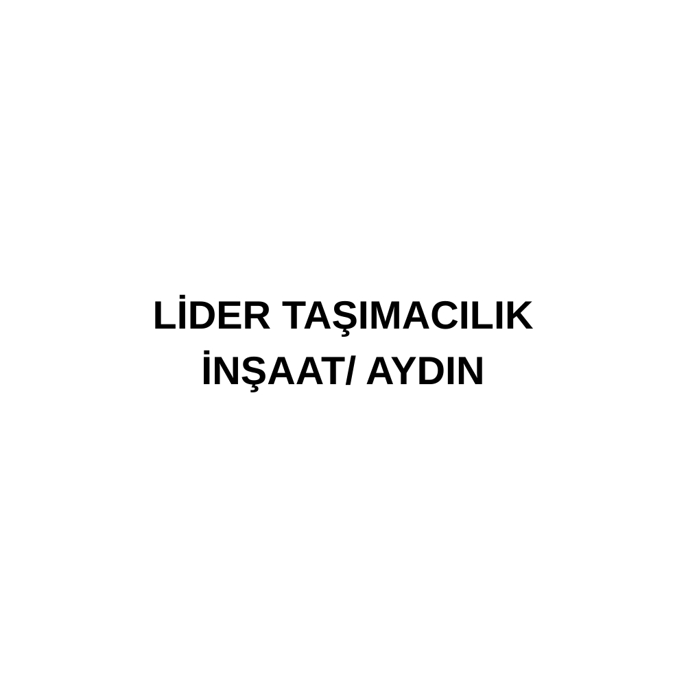 LİDER TAŞIMACILIK - İNŞAAT