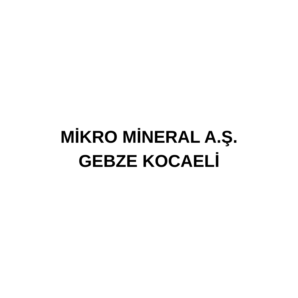 MİKROMİNERAL A.Ş.