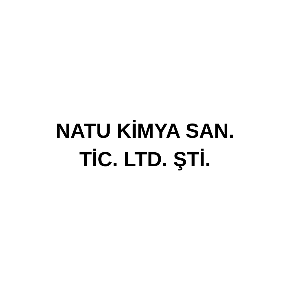 NATU KİMYA SAN. TİC. LTD. ŞTİ