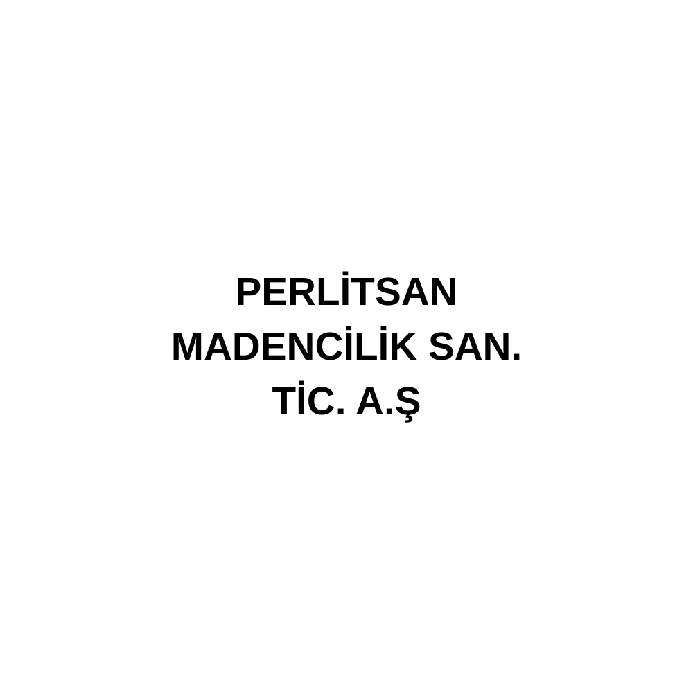 PERLİTSAN MADENCİLİK SAN. TİC. A.Ş