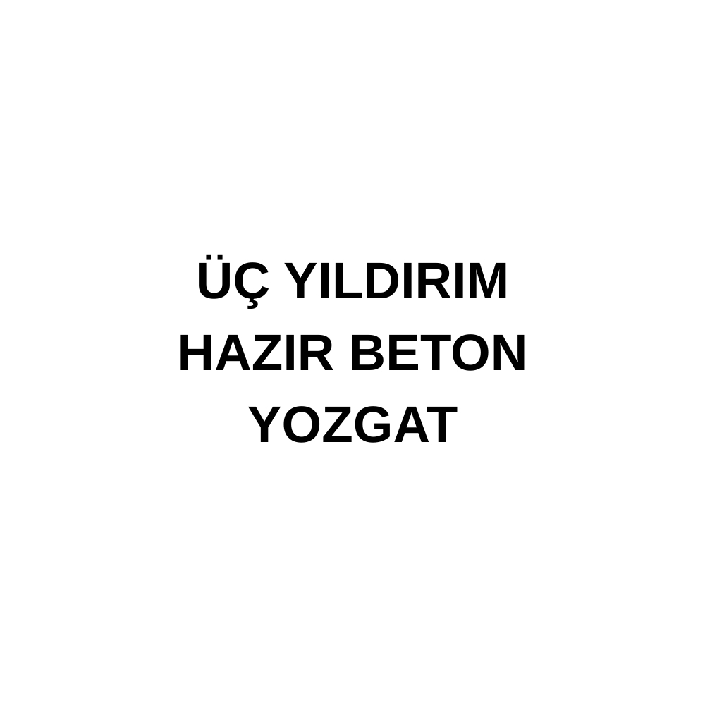 ÜÇ YILDIRIM HAZIR BETON